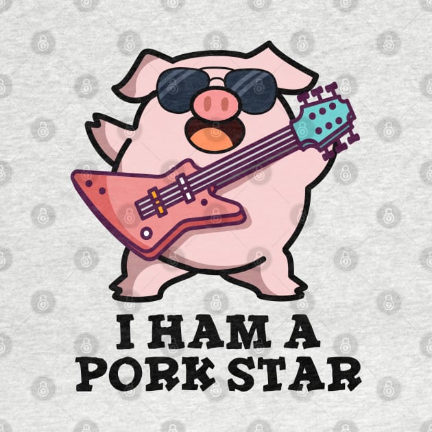 I Ham A Pork Star Cute Rock Star Pig Pun by punnybone